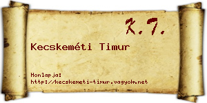 Kecskeméti Timur névjegykártya